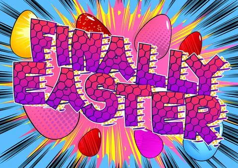 Finally Easter - Comic book style holiday related text. Greeting card, social Stock Illustration