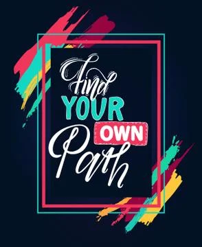 Find your own path hand lettering motivational and inspirational positive poster Stock Illustration