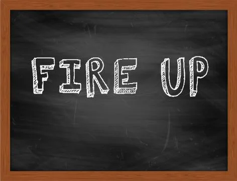 FIRE UP  hand writing text on black chalkboard Stock Illustration