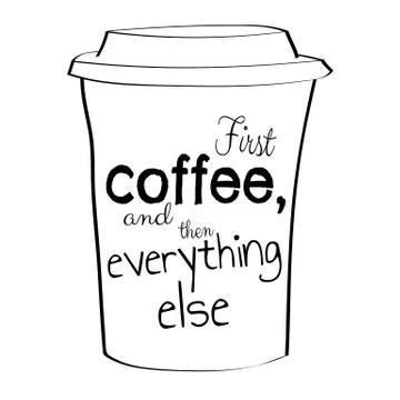 First coffee, and them everything else. Hand drawn tee graphic.T Stock Illustration