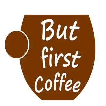 But first coffee - cup of coffee logo - coffee quotes Stock Illustration