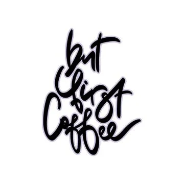 But first coffee. Hand drawn lettering. Vector quote. Illustrazione stock