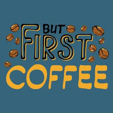 But first coffee hand drawn lettering with beans Stock Illustration