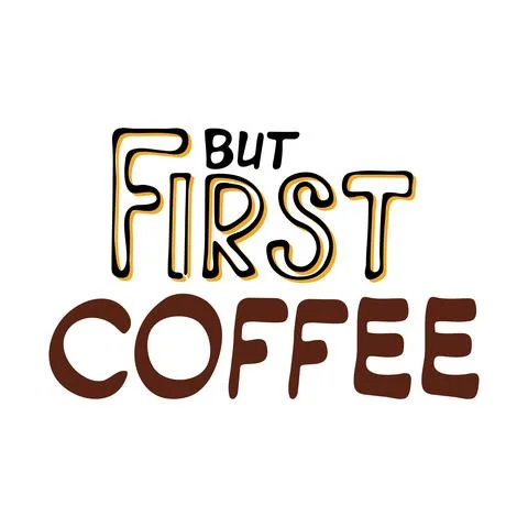 But first coffee hand drawn lettering on white background Stock Illustration