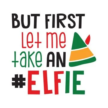 But First let me take an Elfie typography t-shirt design, tee print Stock Illustration
