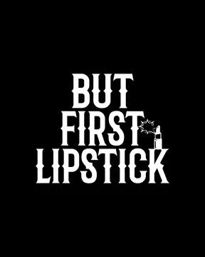 But first lipstick. Hand drawn typography poster design. Stock-Illustration