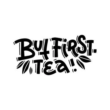 But first tea. Trendy calligraphy hand drawn vector lettering text Illustrazione stock