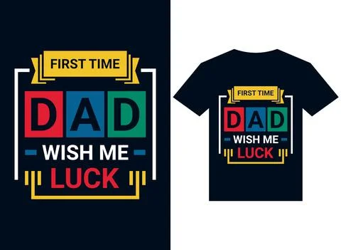 First time dad wish me luck t-shirt design typography vector illustration Illustrazione stock