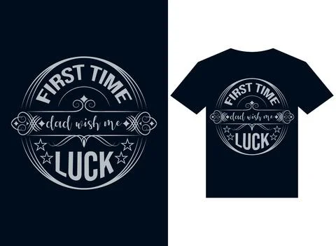 Firsttime dad wish me luck t-shirt design typography vector illustration Stock Illustration