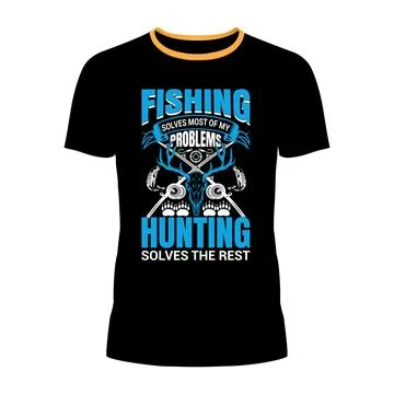 Fishing Solves Most of My Problems Hunting Solves The Rest T-Shirt Design Stock Illustration