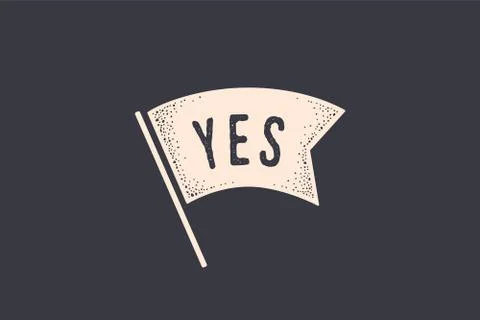 Flag Yes. Old school flag banner with text Yes Stock Illustration