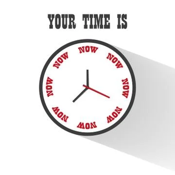 Flat clock with inscription "your time is now" vector illustration background Stock Illustration