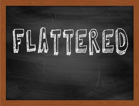 FLATTERED  hand writing text on black chalkboard Stock Illustration
