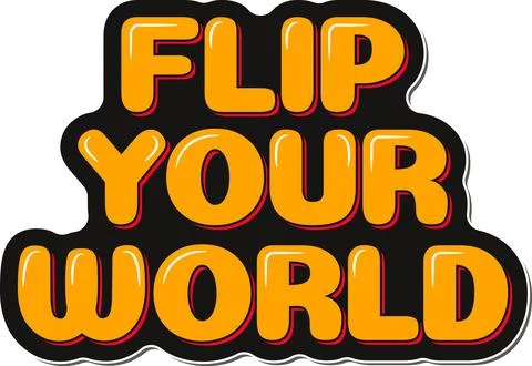 Flip Your World Lettering Vector Design Stock Illustration
