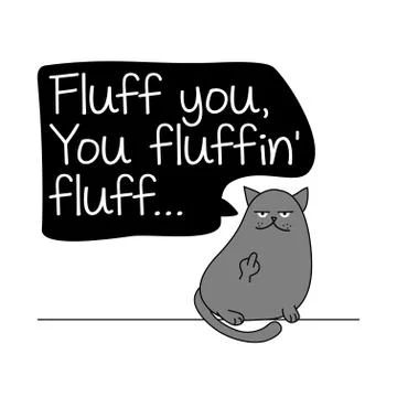 Fluff you, you fluffing fluff Illustrazione stock