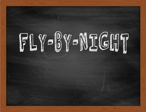 FLY-BY-NIGHT  hand writing text on black chalkboard Stock Illustration