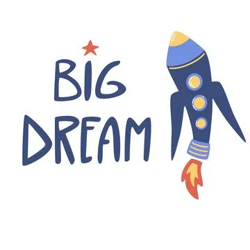 Flying space rocket. Big Dream scandinavian style lettering text. Spaceship.  Stock Illustration