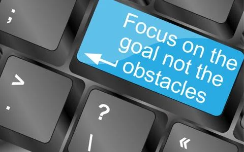 Focus on the goal not the obstacles. Computer keyboard keys Stock Illustration