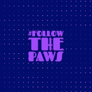 FOLLOW THE PAWS typographic composition with deep navy backdrop Stock Illustration