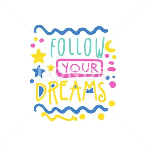 Follow your dreams positive slogan, hand written lettering motivational quote Stock Illustration