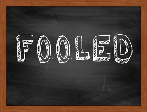 FOOLED  hand writing text on black chalkboard Stock Illustration