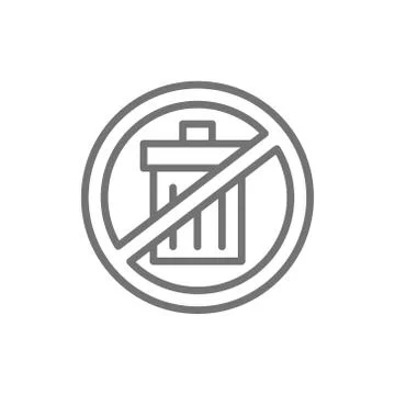 Forbidden sign with trash can, garbage free, no waste line icon. Stock Illustration