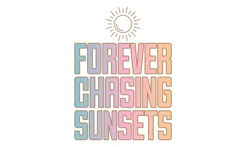Forever Chasing Sunsets Stock Illustration
