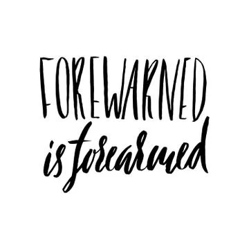 Forewarned is forearmed. Hand drawn lettering proverb. Vector typography design Stock Illustration