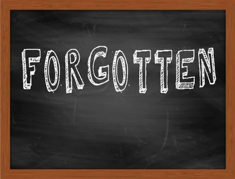 FORGOTTEN  hand writing text on black chalkboard Stock Illustration
