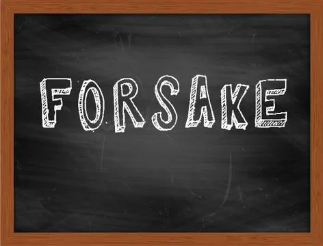 FORSAKE  hand writing text on black chalkboard Stock Illustration
