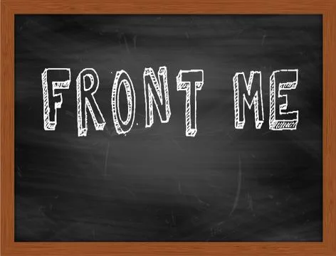 FRONT ME  hand writing text on black chalkboard Stock Illustration