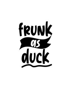 Frunk as duck. Hand drawn typography poster design. Stock Illustration