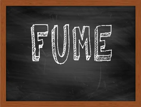 FUME  hand writing text on black chalkboard Stock Illustration