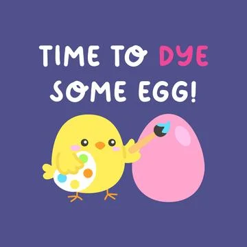 Funny Chick Painting Easter Egg with Dyeing Quote Stock Illustration
