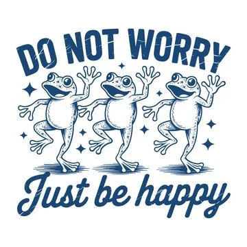 Funny dancing frogs vintage t shirt design motivational quote do not worry .. Illustrazione stock
