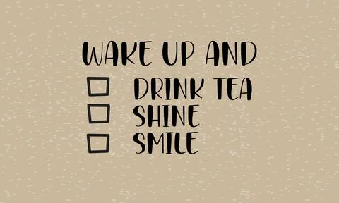 Funny to do list. Wake up and drink tea, shine, smile. Lettering hand drawn 스톡 일러스트