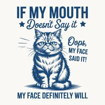 Funny Grumpy Cat Face Said It T Shirt Design Sarcastic Quote Honesty Humor .. Stock Illustration
