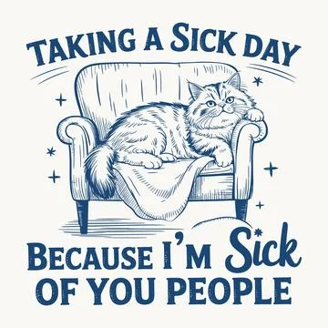Funny Grumpy Cat Sick Day T Shirt Design Sarcastic Quote Introvert Humor Vi.. Illustrazione stock