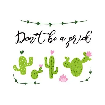 Funny hand drawn Prickly cactus print inspirational cacti phrase Home decor D Stock Illustration