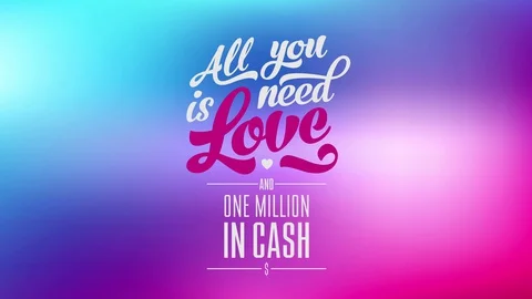 Funny inspiring text with words all you need is love and one million in cash Stock Footage 129715595