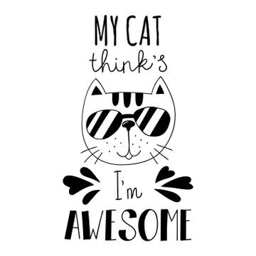 Funny muzzle of a cat in sunglasses and handwritten text. Vector illustration. Stock Illustration