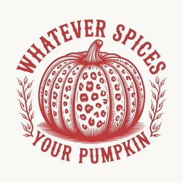 Funny pumpkin spice fall t shirt design whatever spices your pumpkin autumn.. Stock Illustration
