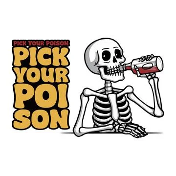 Funny skeleton drinking alcohol with quote pick your poison. Vector illustration Stock Illustration