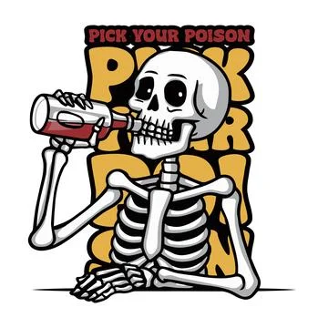 Funny skeleton drinking alcohol with quote pick your poison. Vector illustration Stock Illustration