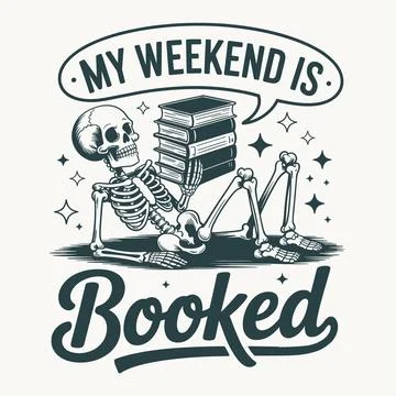 Funny skeleton reading book t shirt design my weekend is booked vintage got.. Stock Illustration