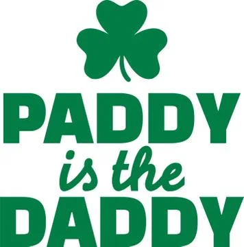 Funny St. Patrick's Day quote - paddy is the daddy Stock Illustration