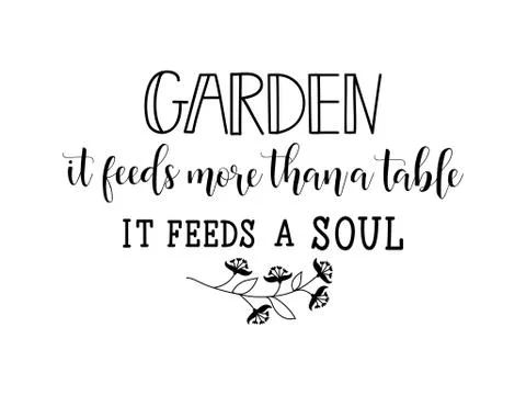 Garden it feeds more than table it feeds a soul. lettering. Stock Illustration