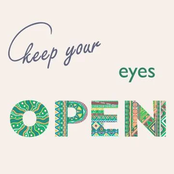 Geometric seamless pattern in ethnic style. Vector text Keep Your Eyes Open. Stock Illustration