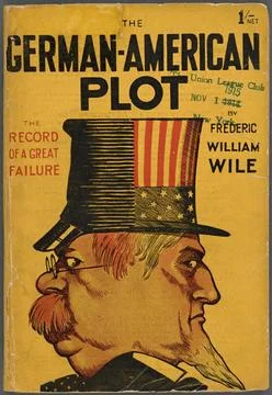 The German-American Plot: The Record of a Great Failure.. .. Wile, Frederi... Foto stock