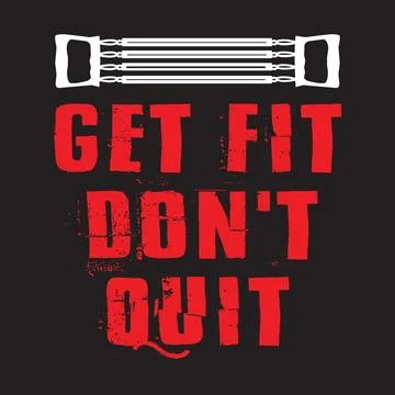Get fit don't quit typography t shirt design, tee print, calligraphy, letteri Stock Illustration